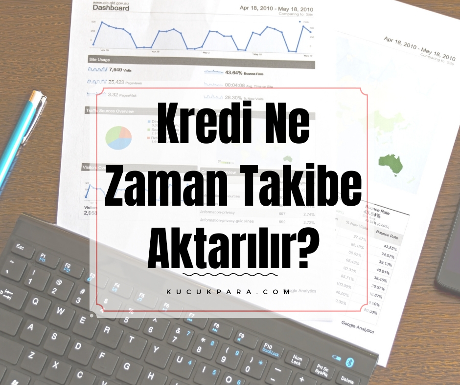 Kredi Gecikme Gün Sayısı Arttırıldı. Kredi Ne Zaman Takibe Aktarılır?