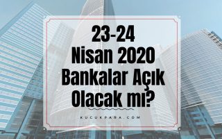 24 nisan bankalar acikmi, 24 nisan 2020 bankalar calisiyormu, 24 nisan 2020 bankalar tatilmi