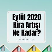 Eylül 2020 Kira Artışı Ne Kadar?