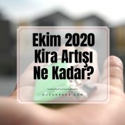 Ekim 2020 Kira Artışı Ne Kadar?