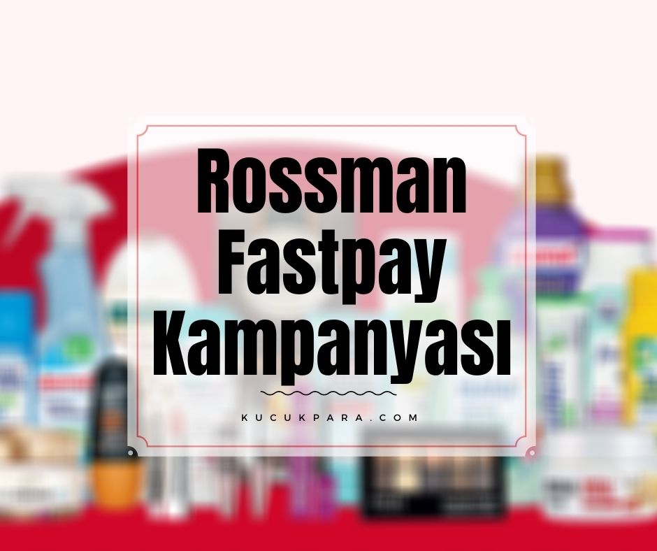 Rossmann Fastpay Ödemesine 10 TL İade Kampanyası