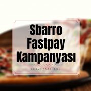 Sbarro Fastpay Ödemesine 10 TL İade Kampanyası