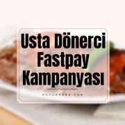 Usta Dönerci Fastpay Ödemesine 10 TL İade Kampanyası