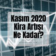 Kasım 2020 Kira Artışı Ne Kadar Olmalı?