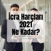 İcra Harçları 2021 – İflas Harçları 2021 Ne Kadar?