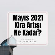 Mayıs 2021, kira artışı, kira artış orani