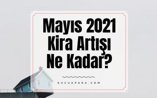 Mayıs 2021, kira artışı, kira artış orani