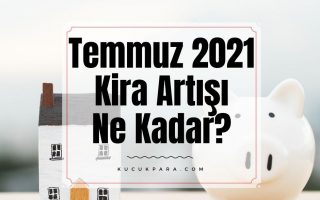 temmuz 2021,kira artisi,kira artis orani,