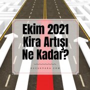 Ekim 2021 Kira Artışı Ne Kadar?