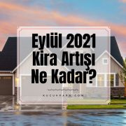 Eylül 2021 Kira Artışı Ne Kadar?