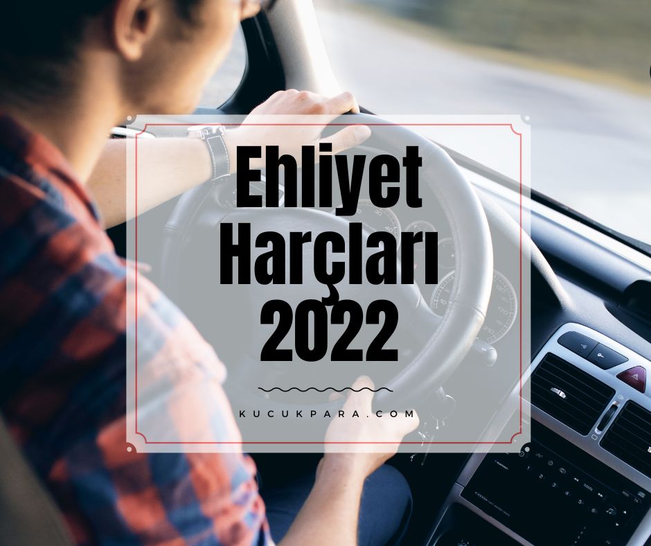 Ehliyet Harçları 2022-Trafik Harçları 2022