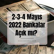 2-3-4 Mayıs 2022 Bankalar Açık Mı?
