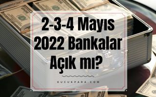 1 2 3 4 mayis 2022,bankalar acikmi,noterler acikmi