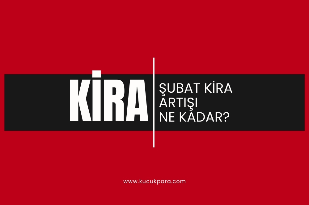 Şubat Kira Artışı Ne Kadar?